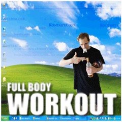 Full Body Workout (Unmixed (Final Mix)) [Unmixed] {Final Mix}