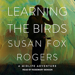 FREE KINDLE 💚 Learning the Birds: A Midlife Adventure by  Susan Fox Rogers,Rosemary