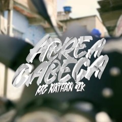 MC Nathan ZK - Abre A Cabeça (DJ GM)