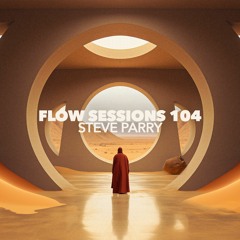 Flow Sessions 104 - Steve Parry
