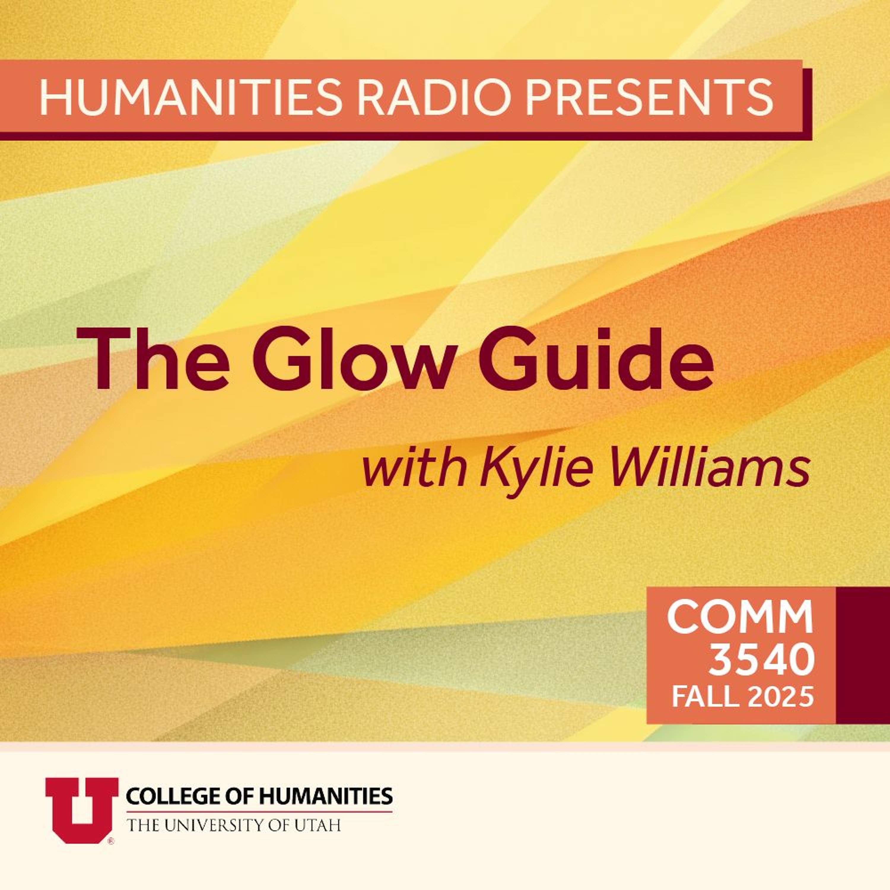Humanities Radio Presents Comm 3540: The Glow Guide episode artwork