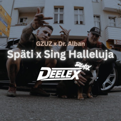 Späti x Sing Halleluja (DEELEX REMIX) pitched!