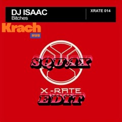 DJ Isac - Bitsches (Squax Edit) 2