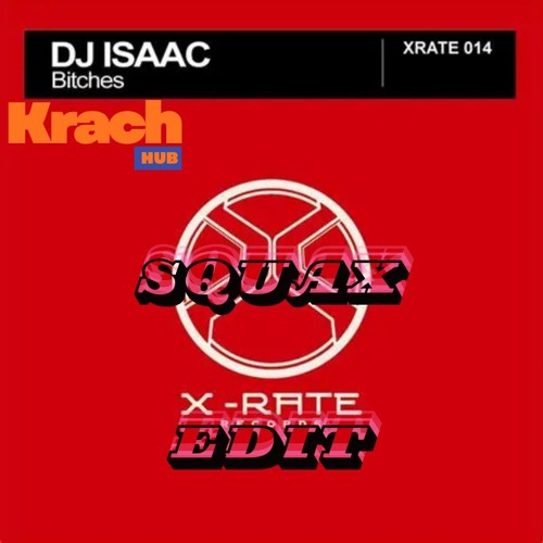 DJ Isac - Bitsches (Squax Edit) 2