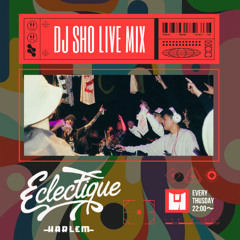DJ SHO ECLECTIQUE LIVE MIX