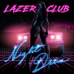 Lazer Club - Night Drive