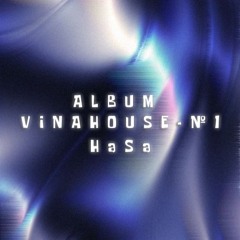Album VinaHouse #1 - HaSa