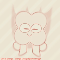 Love is Orange - Orange Lounge (Low Quality + Nightcore).wav