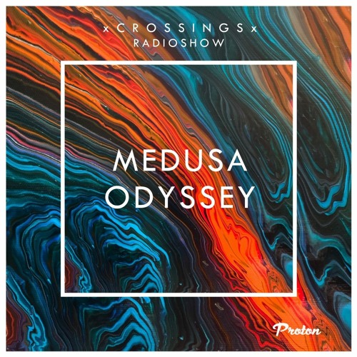 Crossings on Proton #036 - Medusa Odyssey (10/2021)
