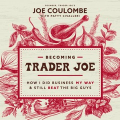 BECOMING TRADER JOE by Joe Coulombe | Section 1 - Sampler