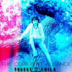 The Coherent Alliance - Forest Child