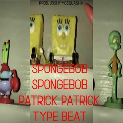 Spongebob Spongebob Patrick Patrick Type Beat (Trap Remix)