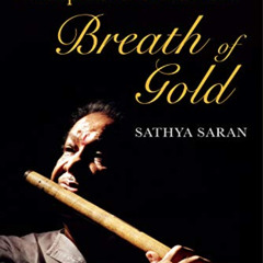 [GET] PDF 📃 Breath of Gold: Hariprasad Chaurasia by  Sathya Saran [KINDLE PDF EBOOK