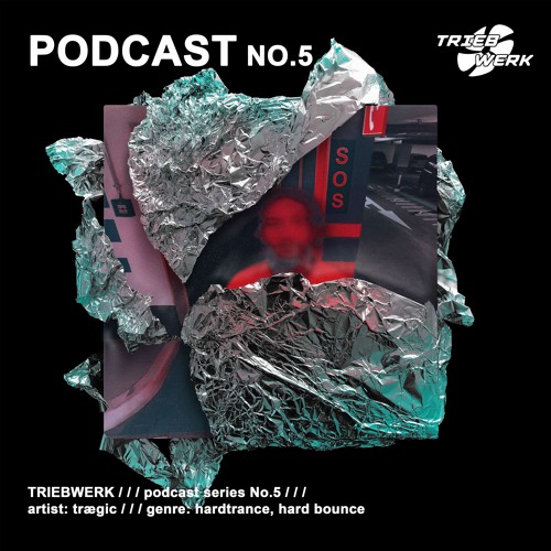 TRIEBWERK Podcast No.5 : trægic