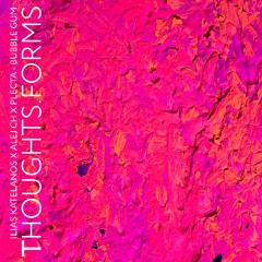 Premiere: Ilias Katelanos X Plecta X Alej Ch - Bubble Gum [THOUGHTS.FORMS]