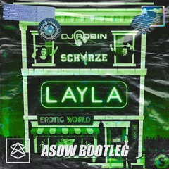 DJ Robin & Schürze - Layla (ASOW Bootleg)