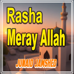 Rasha Meray Allah