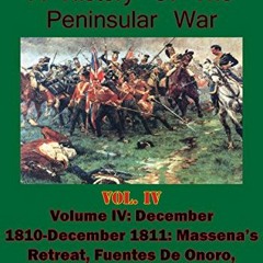 Get [EBOOK EPUB KINDLE PDF] A History of the Peninsular War, Volume IV December 1810-