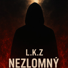 L.K.Z. - Nezlomný