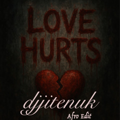 Love Hurts Afro House Edit djjitenuk