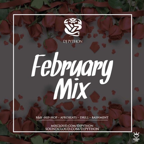 Dj Python's Febuary 2020 Mix(R&B, Hip Hop, Bashment, Afrobeats, Drill)