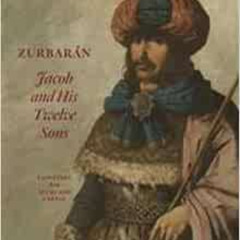 download PDF 💔 Zurbaran: Jacob and His Twelve Sons, Paintings from Auckland Castle b
