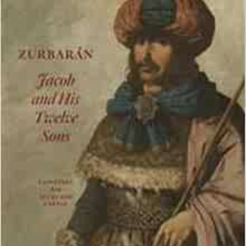 [Get] KINDLE 💜 Zurbaran: Jacob and His Twelve Sons, Paintings from Auckland Castle b