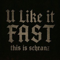 U like it fast