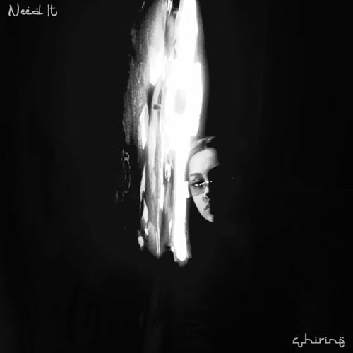 Need It - Prod. By Chirine
