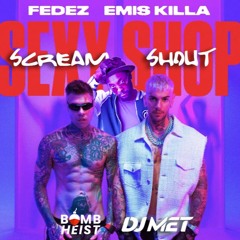 Fedez & Emis Killa X Will.I.Am - Sexy Shop X Scream & Shout(Bomb Heist X Dj Met Mashup) *FILTERED*
