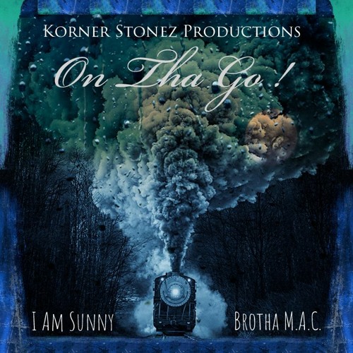 On Tha Go! (feat. I Am Sunny and Brutha Maintain)