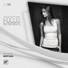 Focus On The Beats - Podcast 140 By Boryana