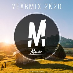 Yearmix 2k20 (Selected By Maesive)