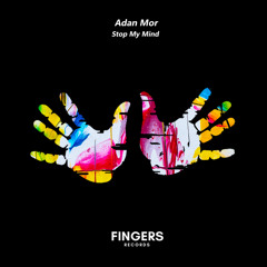 Adan Mor - Stop My Mind (Original Mix)