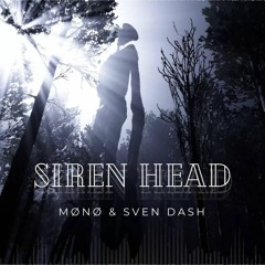 MØNØ & Sven Dash - Siren Head (Original Mix)|| Free Download