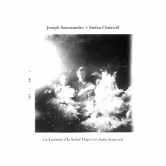 Joseph Sannicandro + Stefan Christoff - Orbiting Mercury In A Dream