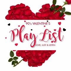 90's Valentines Play List