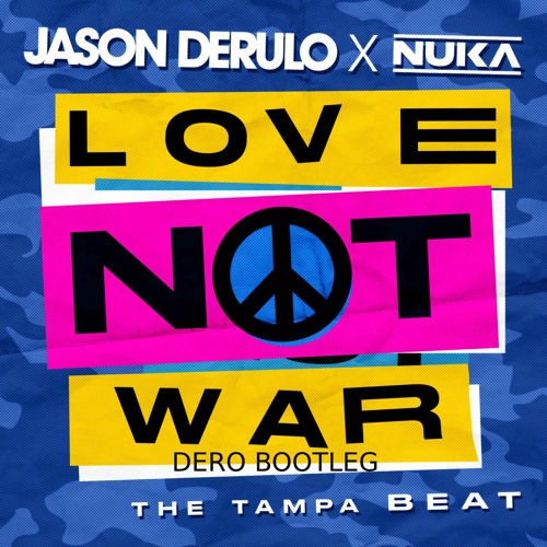Stream Jason Derulo - Love Not War (The Tampa Beat) (DERO Edit.