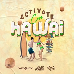 Activate con Hawai Mix - Dj Vency x Dj Kelu x Dj Alex Romero