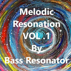 Melodic Resonation VOL 1 By Bass Resonator Vs I.D