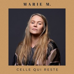 Marie M. - Celle Qui Reste