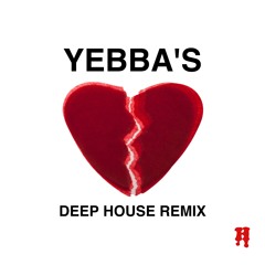 Yebba's Heartbreak (Deep House Remix)