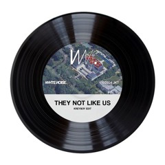 They Not Like Us (Kreyboy Edit) Buy = Free Download [All Around The House]