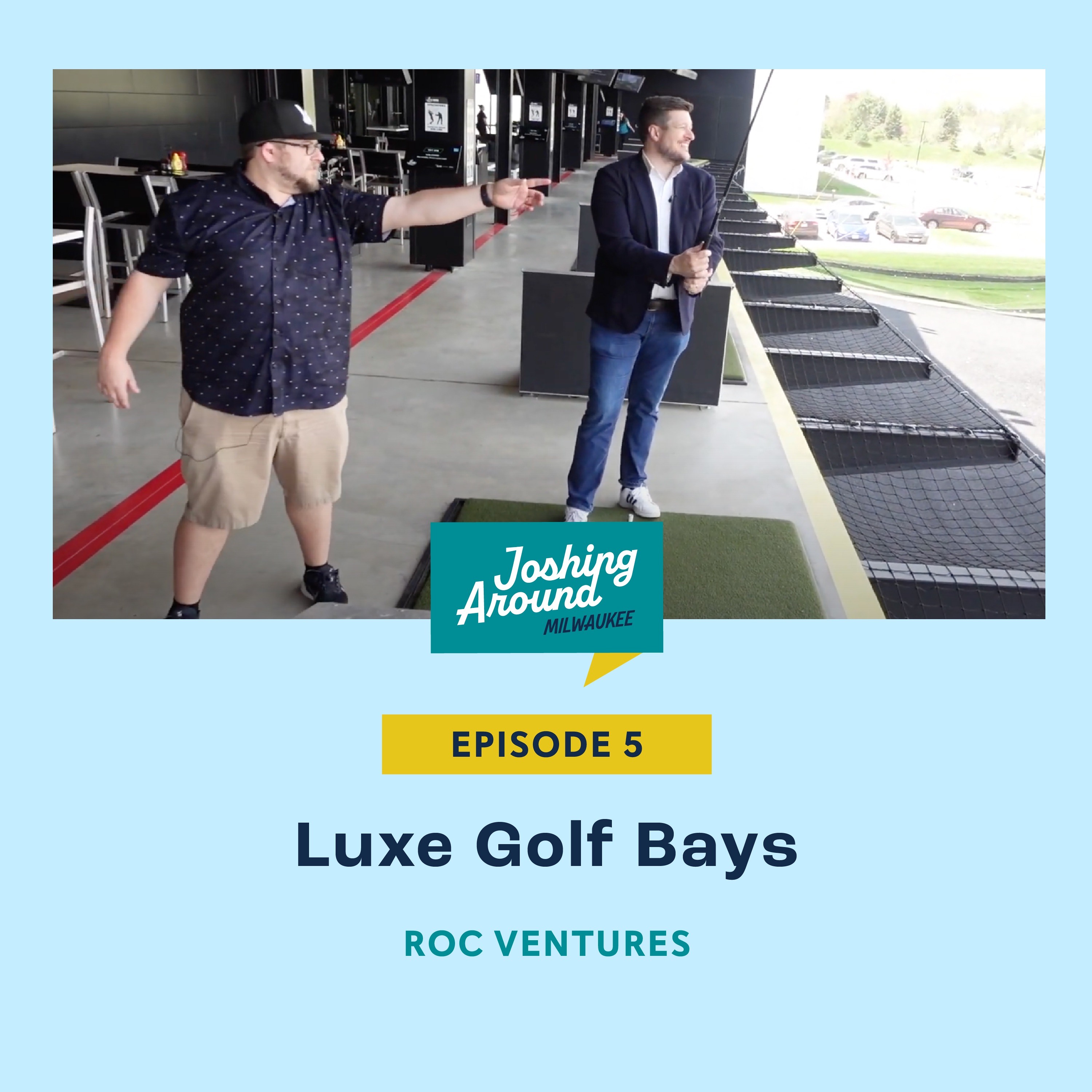 Luxe Golf Bays - Joshing Around Milwaukee (Episode 5) episode artwork
