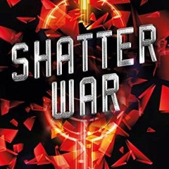 [VIEW] KINDLE PDF EBOOK EPUB Shatter War (Time Shards) by  Dana Fredsti &  David Fitzgerald 💌