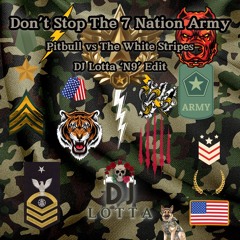 Dont Stop The 7 Nation Army (DJ Lotta 'Pitbull Vs White Stripes Vs N9' Edit) FREE DOWNLOAD