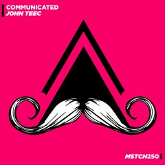 John Teec - Communicated (Original Mix) [MUSTACHE CREW RECORDS]