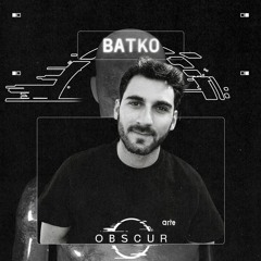 OBSCUR | Sessions BATKO