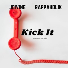 Kick It - Rappaholik & JDivine