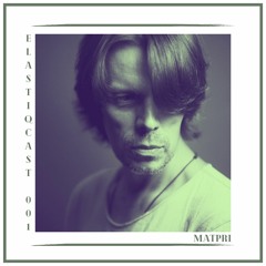 Elastiqcast 001 / Matpri